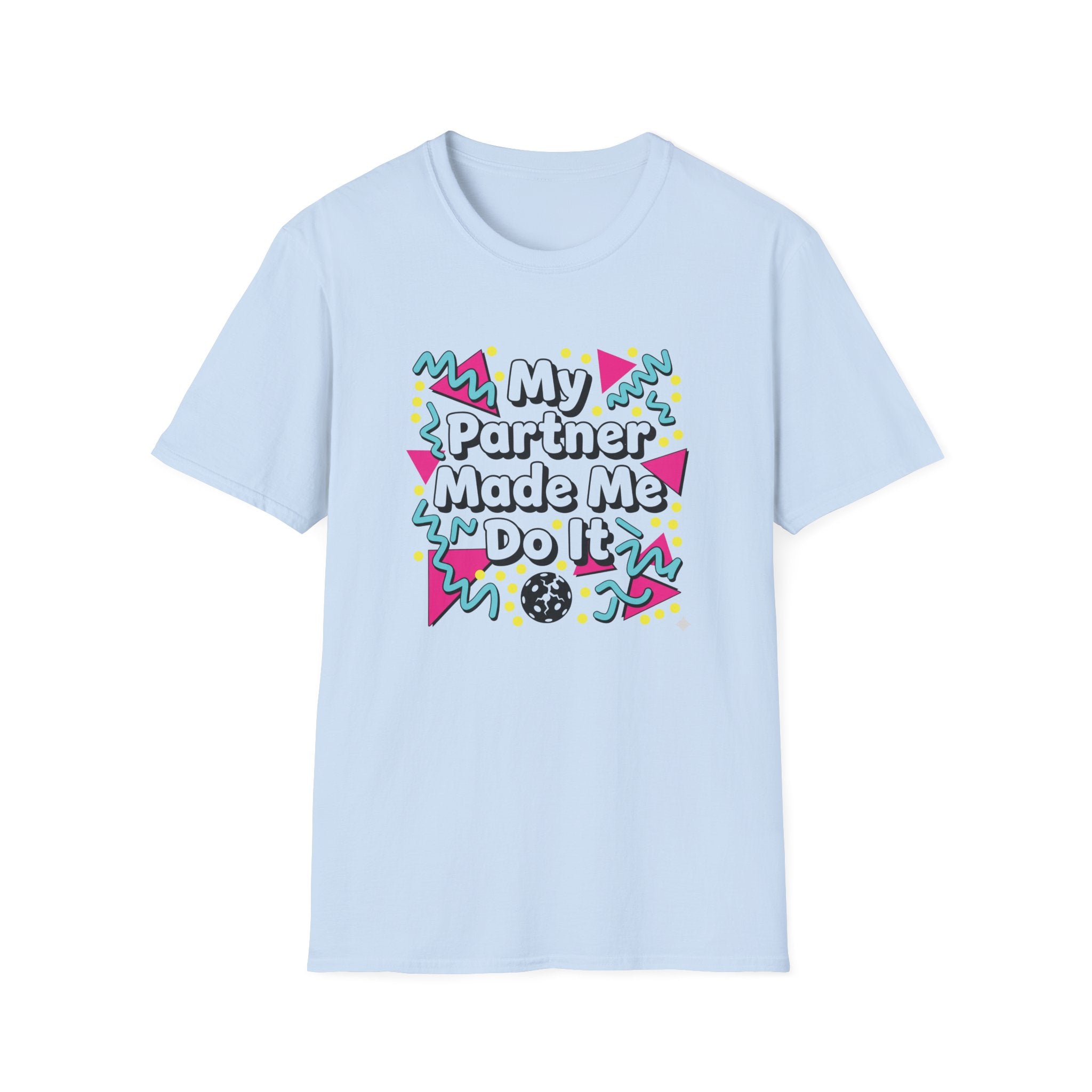 My Partner Made Me Do It T-Shirt