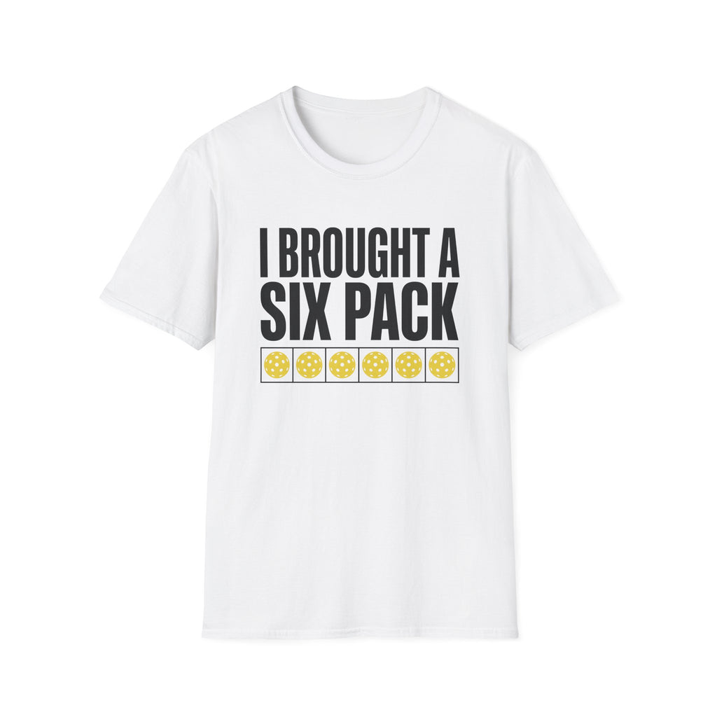 I Brought A Six Pack T-Shirt