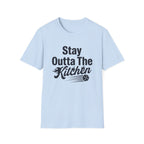 Stay Outta The Kitchen T-Shirt