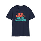 Cute Paddle Mean Backhand T-Shirt