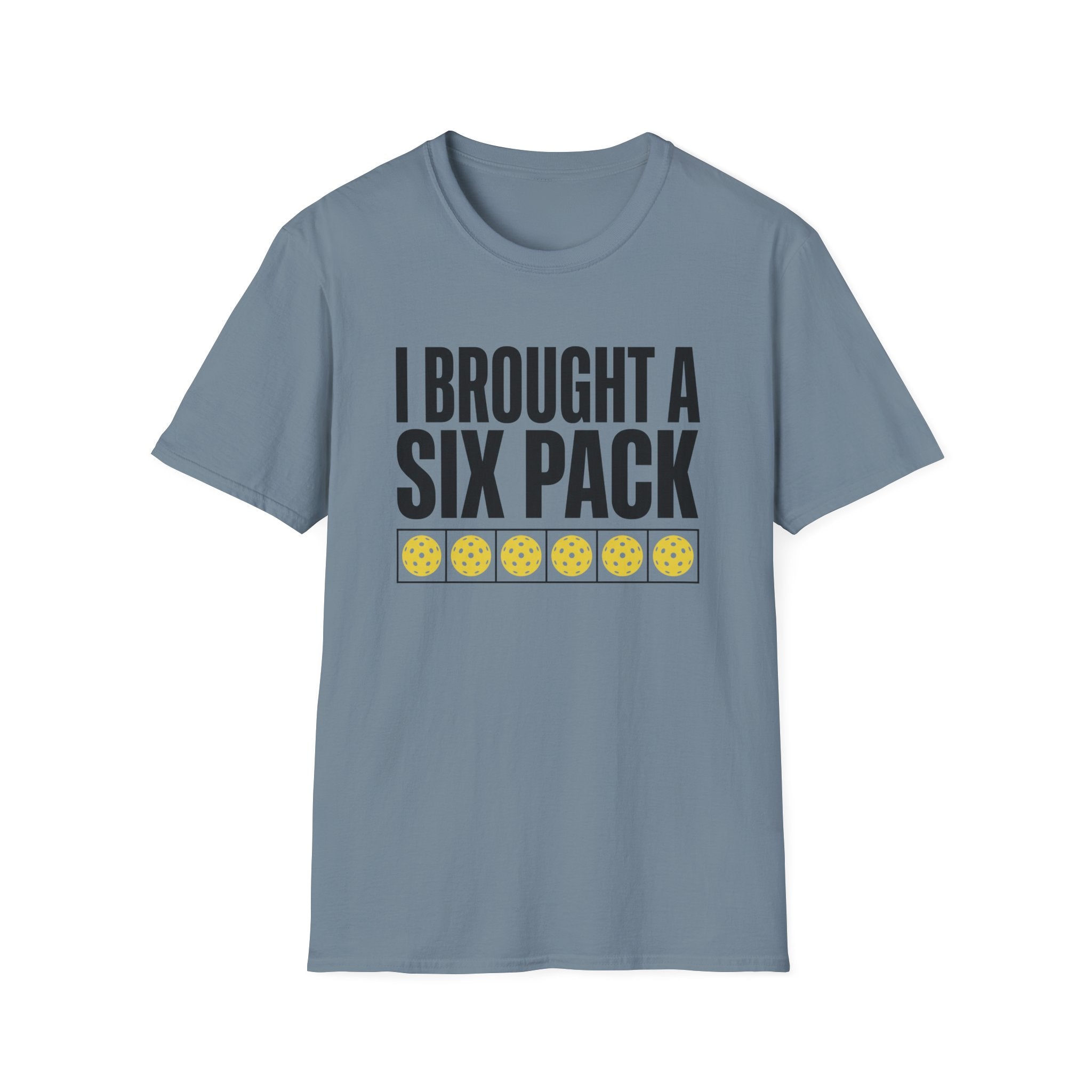 I Brought A Six Pack T-Shirt
