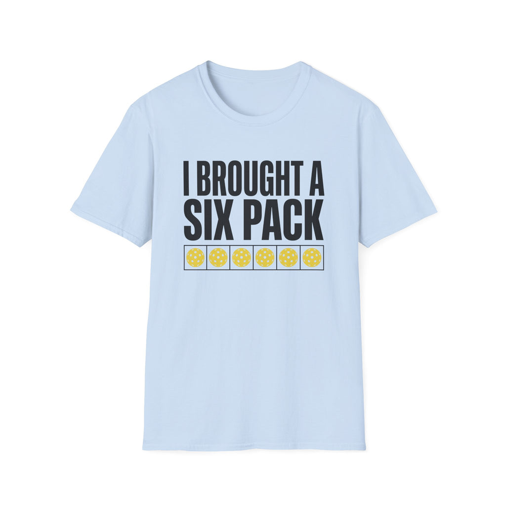 I Brought A Six Pack T-Shirt