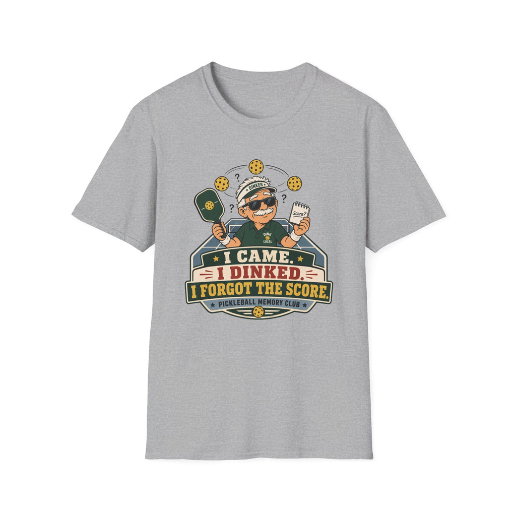 Came Dinked Forgot The Score T-Shirt