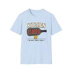 Kitchen Closed T-Shirt