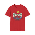 Just Here To Rally T-Shirt