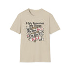 I Only Remember Two Things T-Shirt