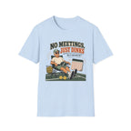 No Meetings Just Dinks T-Shirt