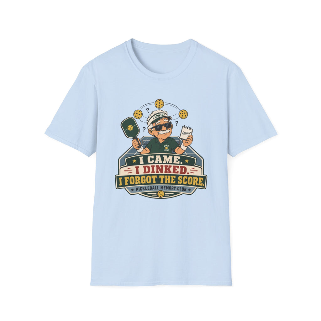 Came Dinked Forgot The Score T-Shirt