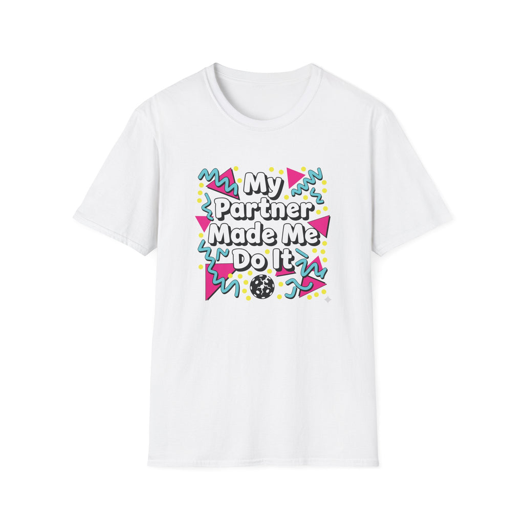 My Partner Made Me Do It T-Shirt