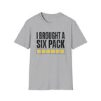 I Brought A Six Pack T-Shirt