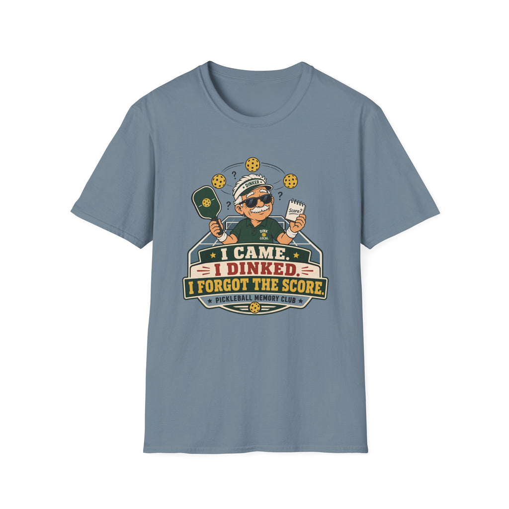 Came Dinked Forgot The Score T-Shirt
