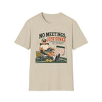 No Meetings Just Dinks T-Shirt