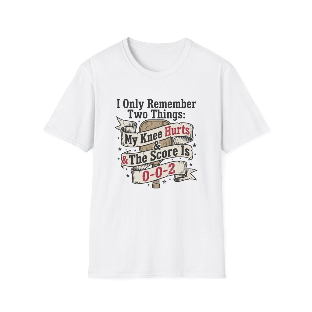 I Only Remember Two Things T-Shirt