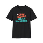 Cute Paddle Mean Backhand T-Shirt