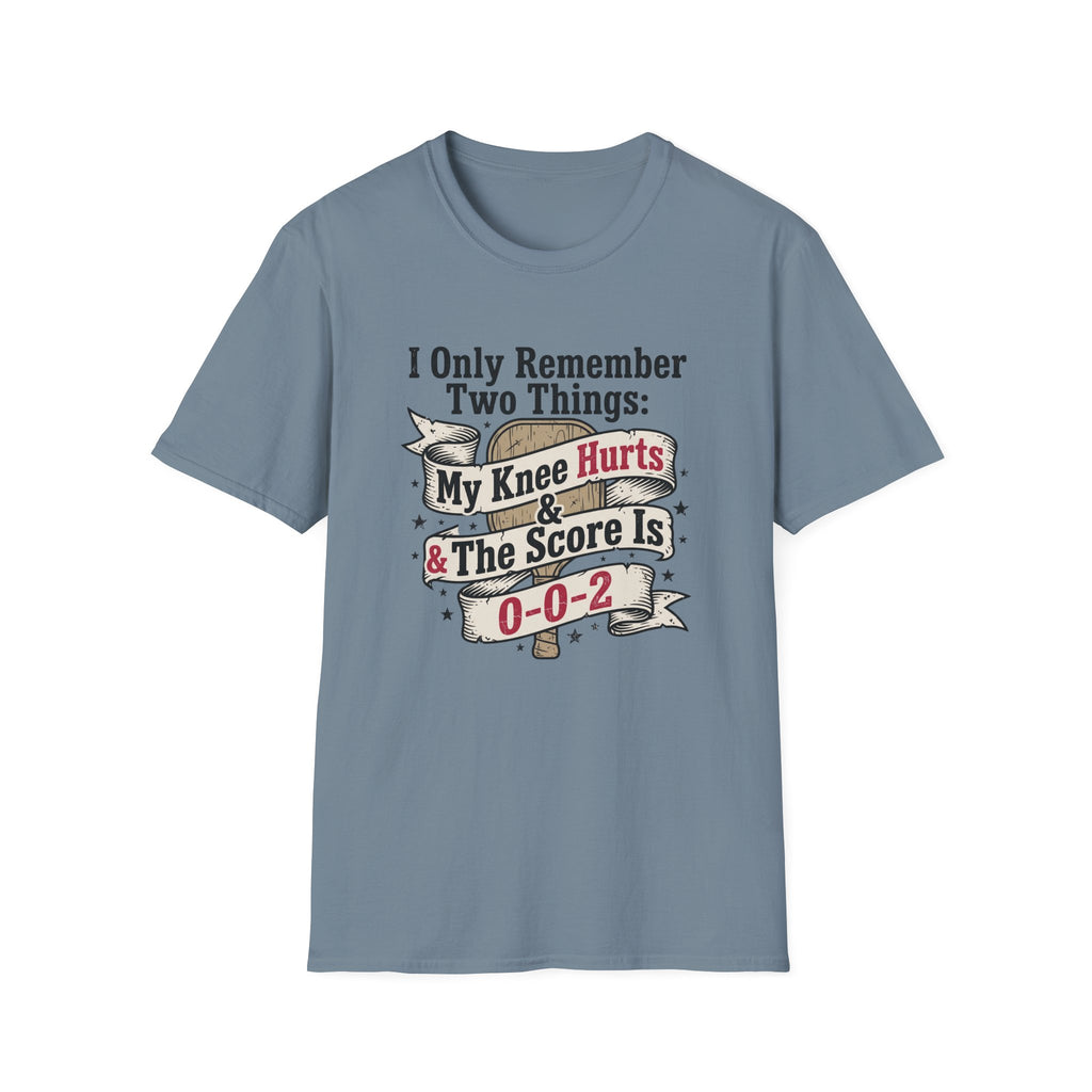 I Only Remember Two Things T-Shirt