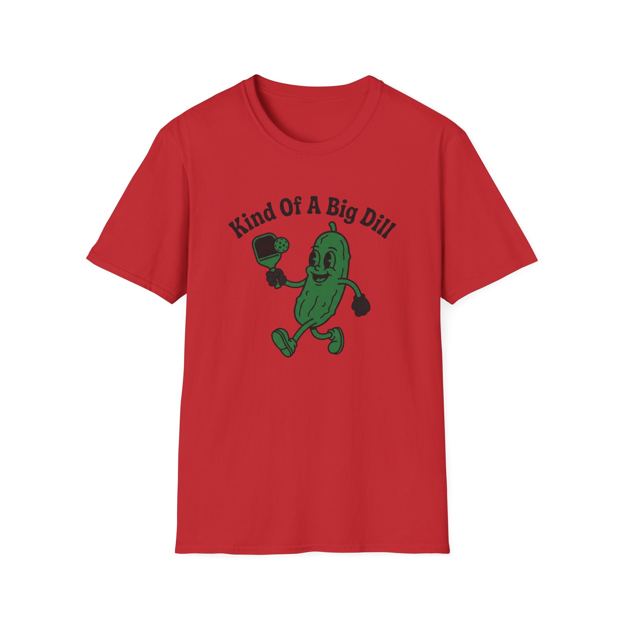 Kind Of A Big Dill T-Shirt